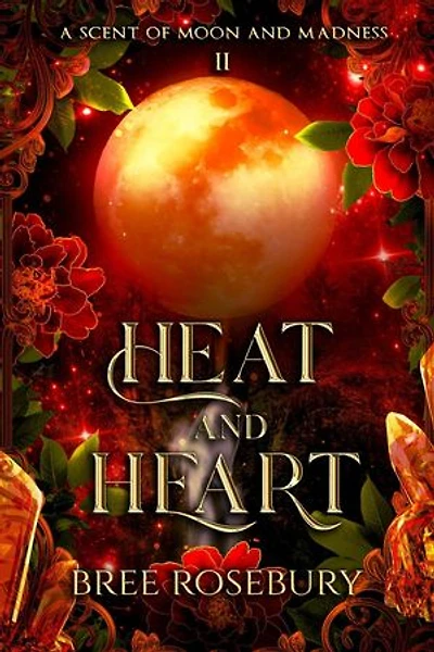 Heat and Heart: A Scent of Moon and Madness, #2