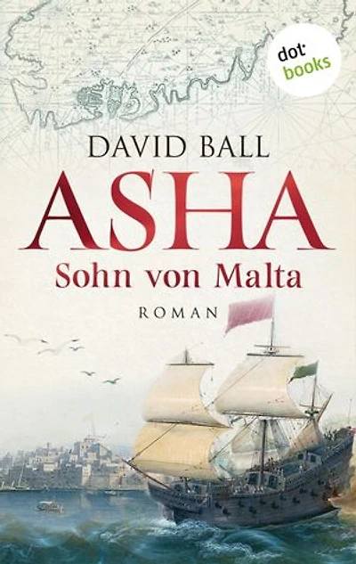 Asha - Sohn von Malta: Roman