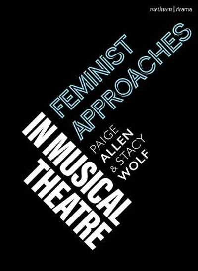 Feminist Approaches Musical Theatre