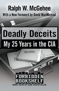 Deadly Deceits: My 25 Years in the CIA