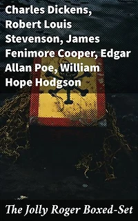 The Jolly Roger Boxed-Set: 80+ Novels, Stories, Legends & History of the True Buccaneers