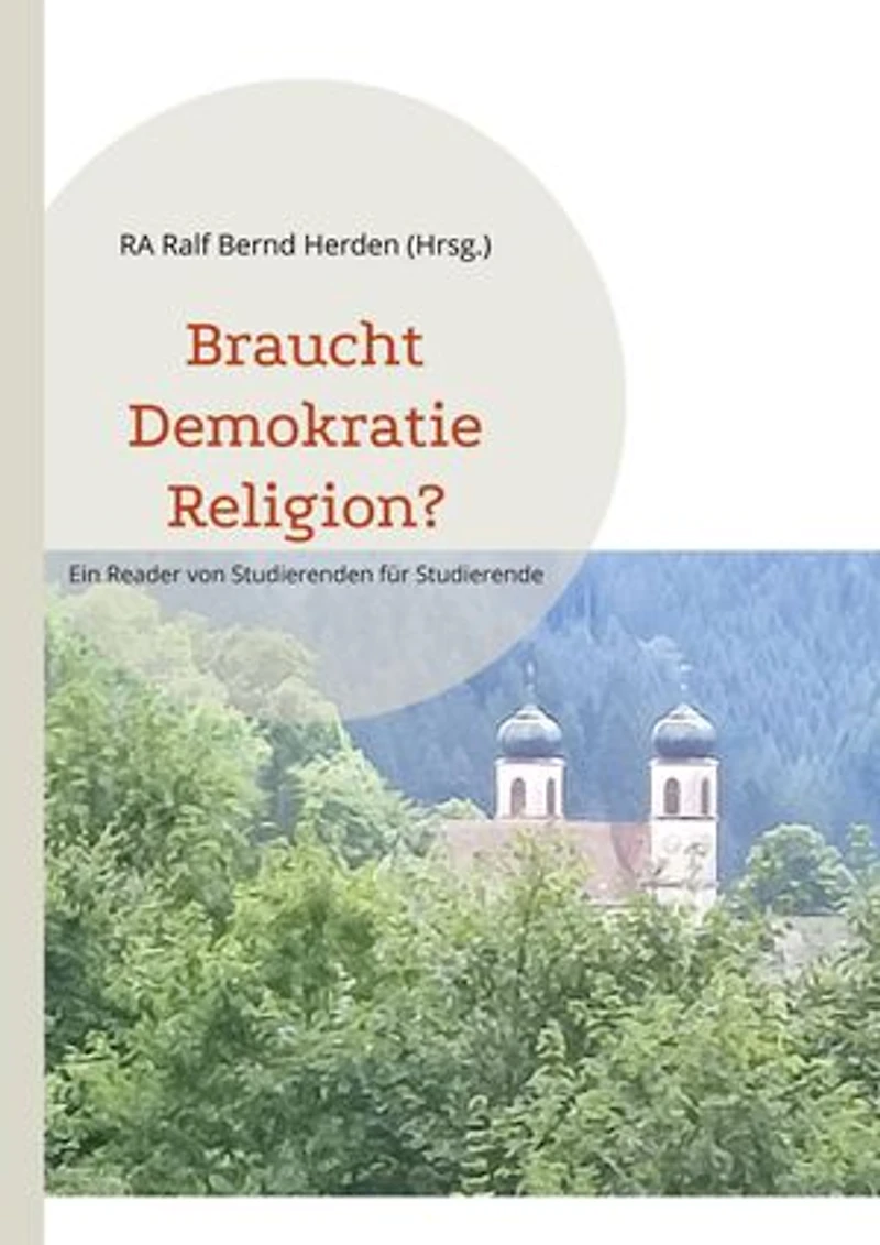Braucht Demokratie Religion?: Ein Reader von Studierenden für Studierende