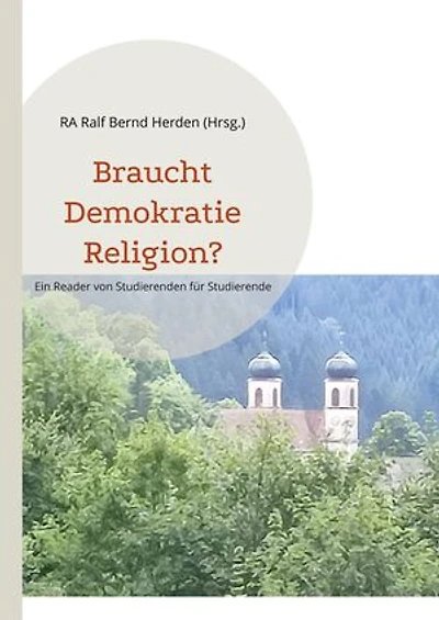 Braucht Demokratie Religion?: Ein Reader von Studierenden für Studierende