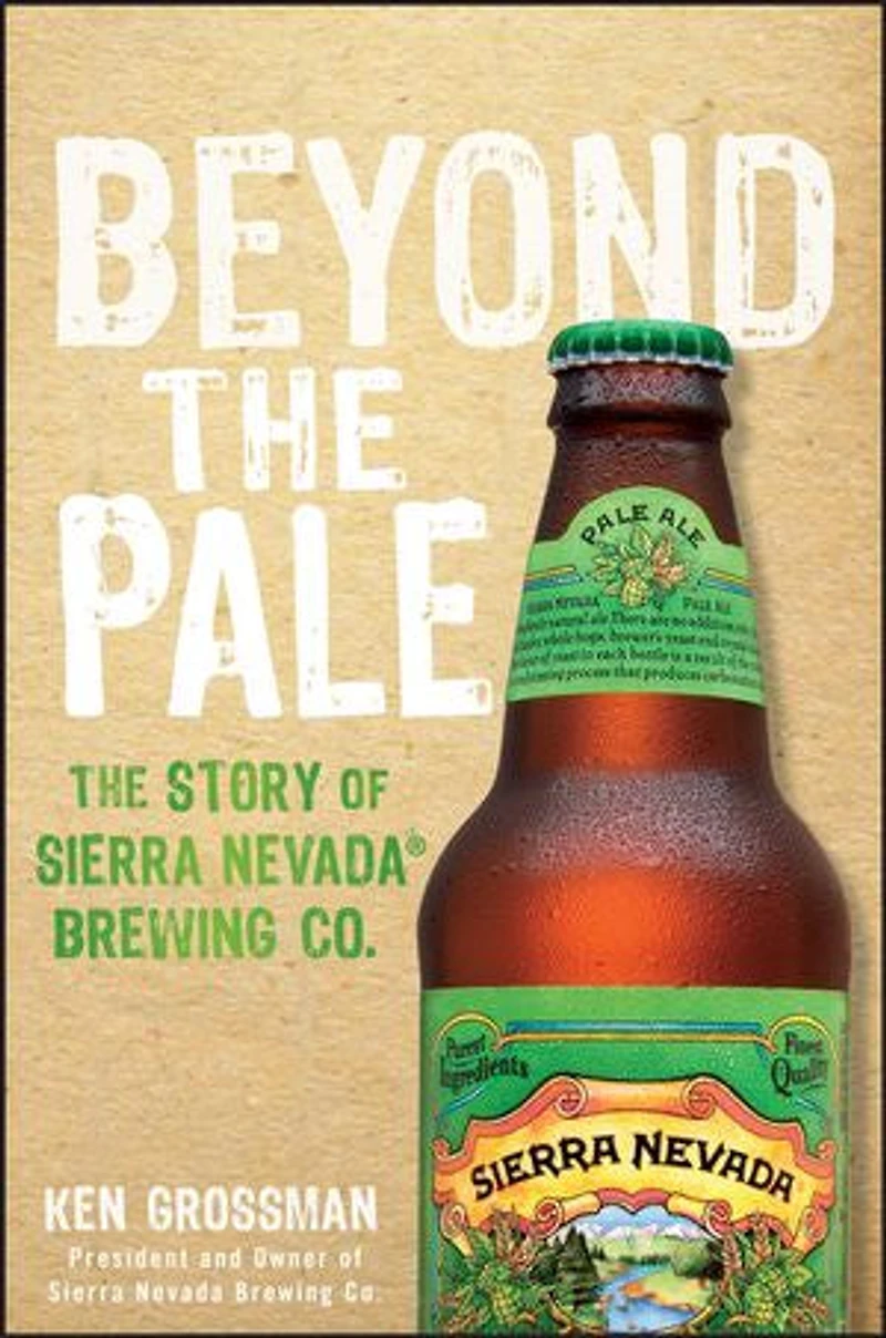 Beyond The Pale: Story of Sierra Nevada Brewing Co.