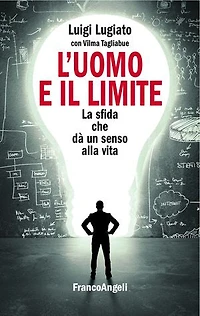 L'uomo e il limite.: La sfida che dà un senso alla vita