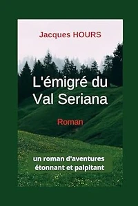 L'émigré du Val Seriana: Tome 1 - L'Italie