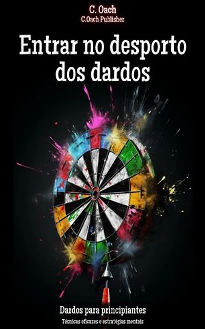 Entrar no desporto dos dardos: Técnicas eficazes e estratégias mentais