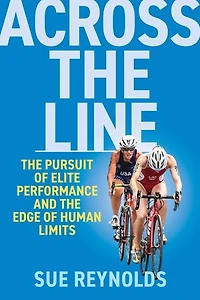 Across the Line: The Pursuit of Elite Performance and the Edge of Human Limits