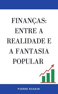 Finanças: entre a realidade e a fantasia popular