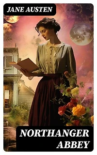 Northanger Abbey: Enriched edition.