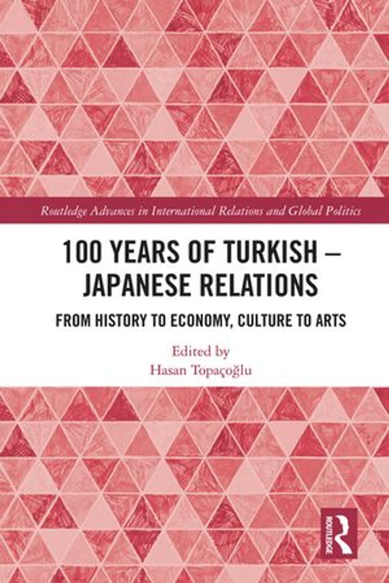 100 Years of Turkish-Japanese Relations: From History to Economy, Culture Art
