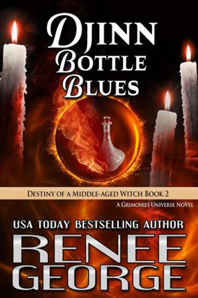 Djinn Bottle Blues: Destiny of a Middle-aged Witch, #2