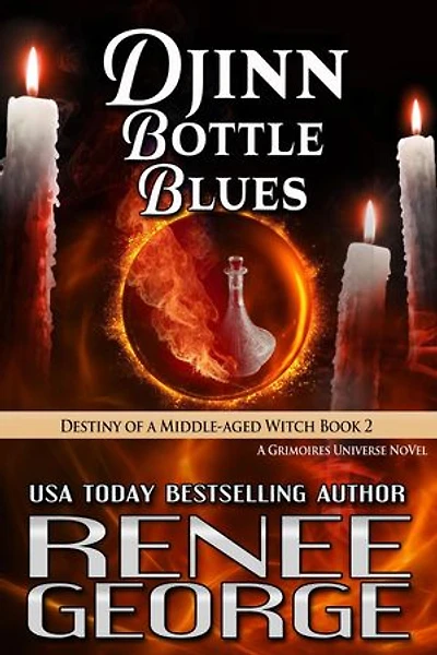 Djinn Bottle Blues: Destiny of a Middle-aged Witch, #2