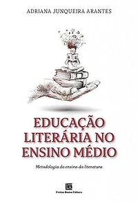 Educação Literária no Ensino Médio: Metodologia do ensino da literatura