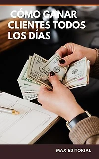 Cómo ganar clientes todos los días