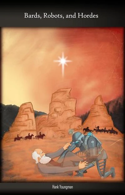 Bards, Robots, and Hordes: Essays Concerning Human Misunderstanding, #3