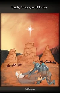 Bards, Robots, and Hordes: Essays Concerning Human Misunderstanding, #3