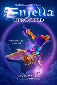 Enjella Uprooted: A Tooth Fairy Gets a New Job