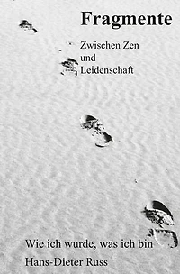Fragmente: Zwischen Zen und Leidenschaft, Wie ich wurde, was ich bin