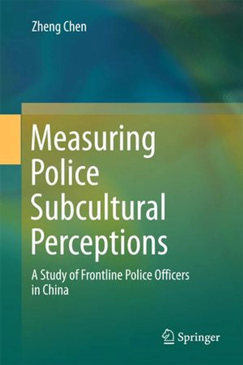 Measuring Police Subcultural Perceptions: A Study Of Frontline Officers China