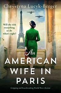 An American Wife in Paris: Gripping and heartbreaking World War 2 fiction