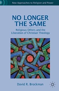 No Longer the Same: Religious Others and Liberation of Christian Theology