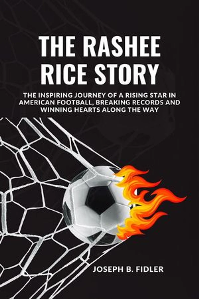 The Rashee Rice Story: The Inspiring Journey of a Rising Star in American Football, Breaking Records and Winning Hearts Along the Way