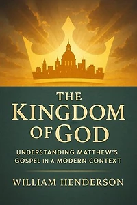 The Kingdom of God: Understanding Matthew's Gospel in a Modern Context