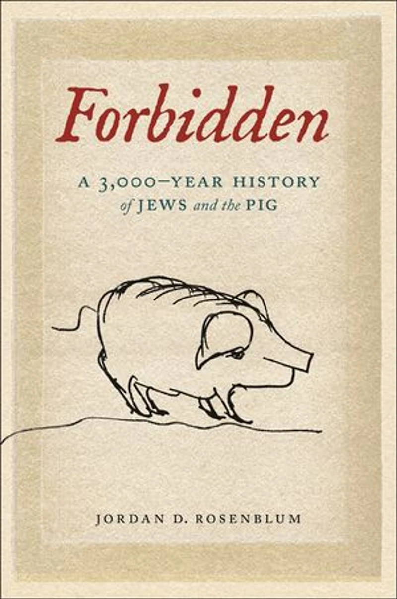 Forbidden: A 3,000-Year History of Jews and the Pig