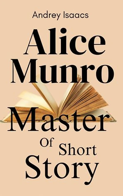 Alice Munro: Master of the Short Story