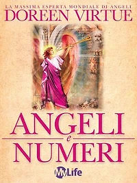 Angeli e Numeri. Il significato di 111, 123, 444 e altre sequenze di numeri