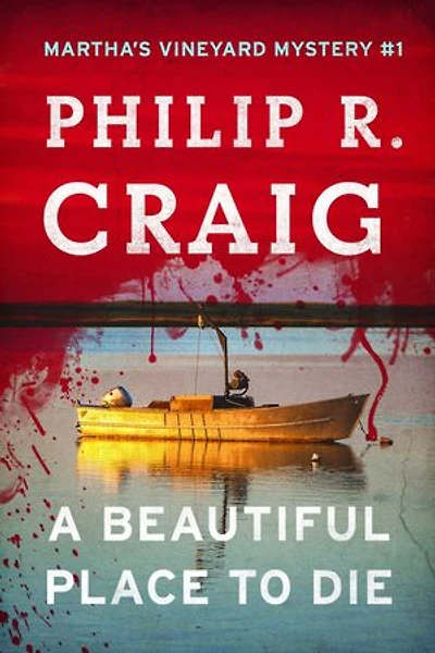 A Beautiful Place to Die: Martha's Vineyard Mystery #1