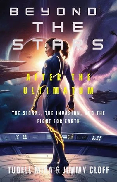 Beyond the Stars After the Ultimatum: The Signal, the Invasion, and the Fight for Earth