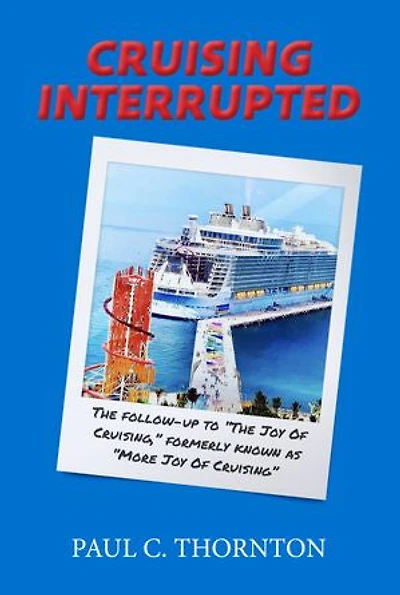 Cruising Interrupted: The follow-up to The Joy Of Cruising, formerly known as More Joy Of Cruising