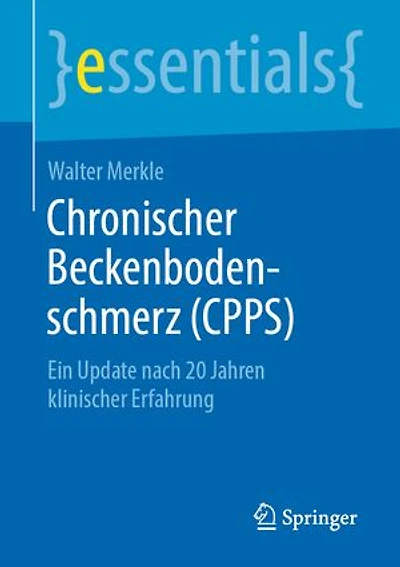 Chronischer Beckenbodenschmerz (cpps): Ein Update Nach 20 Jahren Klinischer Erfahrung