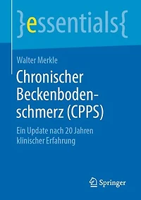 Chronischer Beckenbodenschmerz (cpps): Ein Update Nach 20 Jahren Klinischer Erfahrung