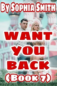 Want You Back (Book 7): A Romance Novel