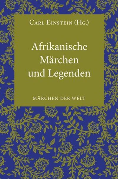 Afrikanische Märchen und Legenden: Märchen der Welt
