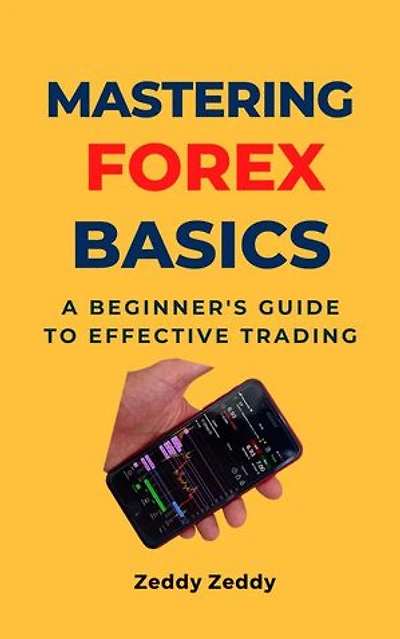 Mastering Forex Basics: A Beginner's Guide to Effective Trading