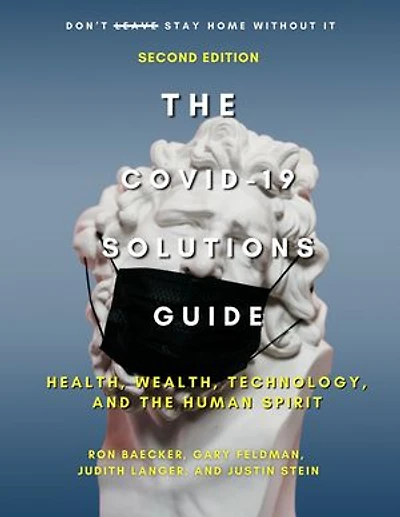 The COVID-19 Solutions Guide: Health, Wealth, Technology, and the Human Spirit