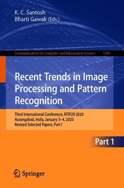 Recent Trends Image Processing and Pattern Recognition: Third International Conference, RTIP2R 2020, Aurangabad, India, January 3-4, Revised Selected Papers, Part I