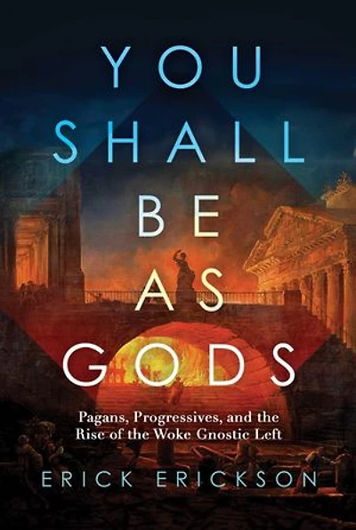 You Shall Be as Gods: Pagans, Progressives