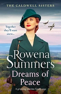 Dreams of Peace: A gripping wartime family saga