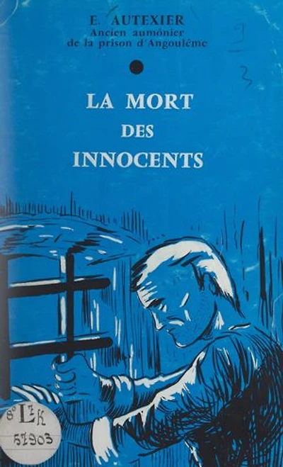 Angoulême, nuit de libération, 31 août-1er septembre 1944: La mort des innocents ; Le régime des prisons ; La peine de mort