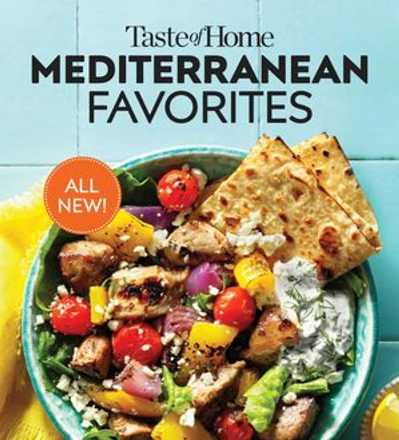 Taste of Home Mediterranean Favorites: Hundreds Recipes to Savor the Good Life