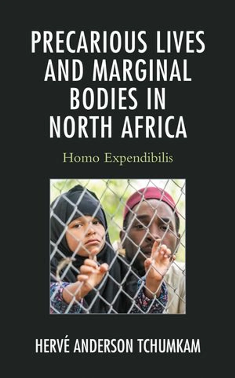 Precarious Lives and Marginal Bodies North Africa: Homo Expendibilis