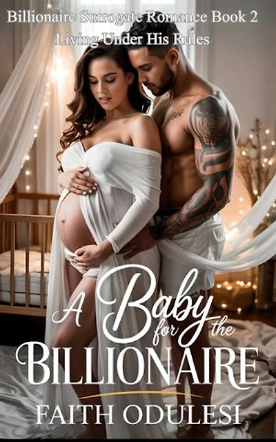 A Baby For The Billionaire: Living Under His Rules