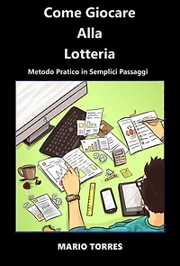 Come Giocare Alla Lotteria: Come Giocare Alla Lotteria, #1