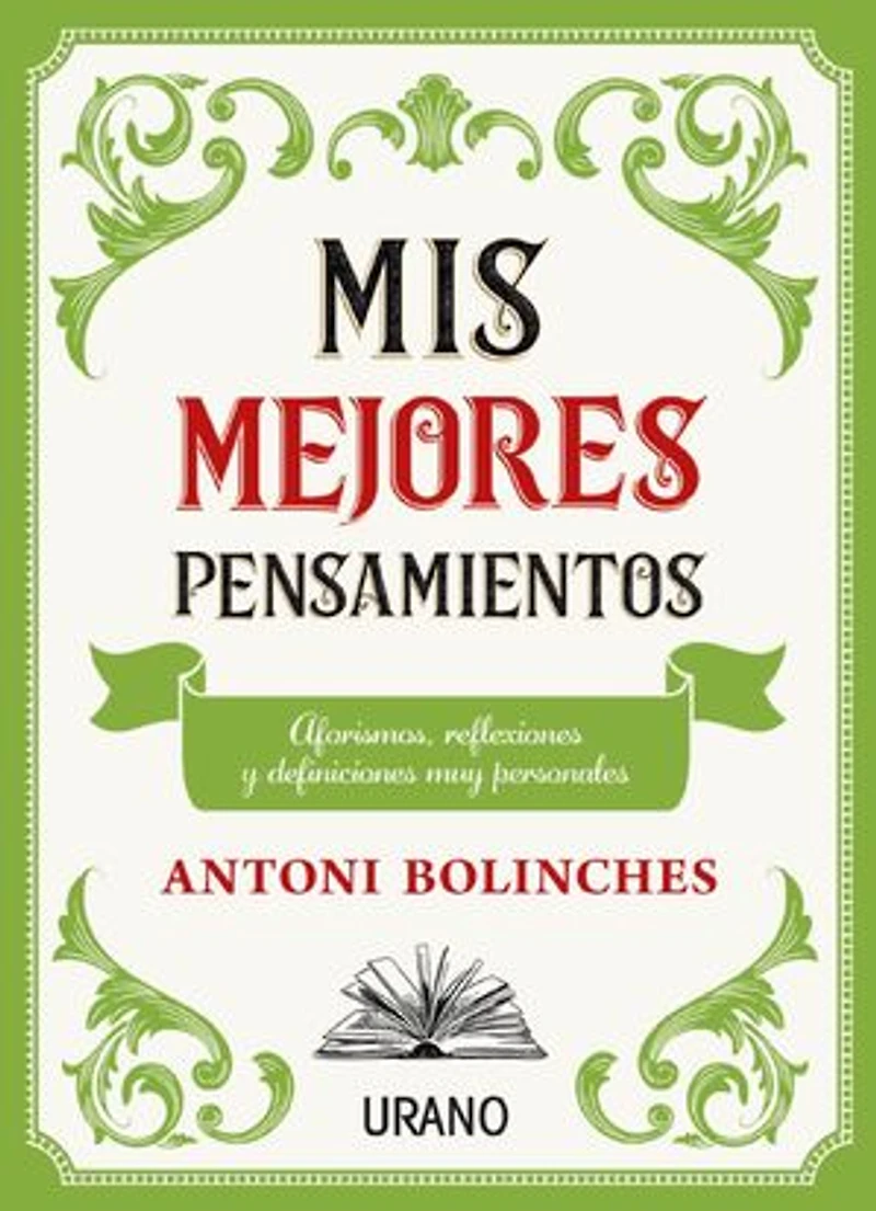 Mis mejores pensamientos: Aforismos, reflexiones y definiciones muy personales