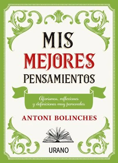 Mis mejores pensamientos: Aforismos, reflexiones y definiciones muy personales